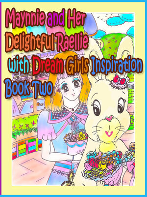 cover image of Maynnie and Her Delightful Raellie with Dream Girls Inspiration